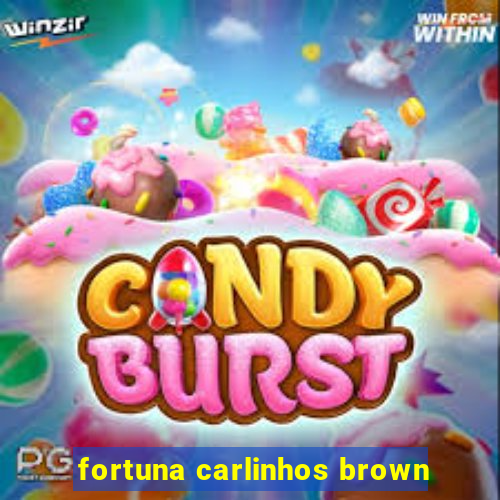 fortuna carlinhos brown